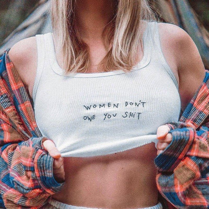 "Women don't owe you shit" Tank Top - Bella Chix Co